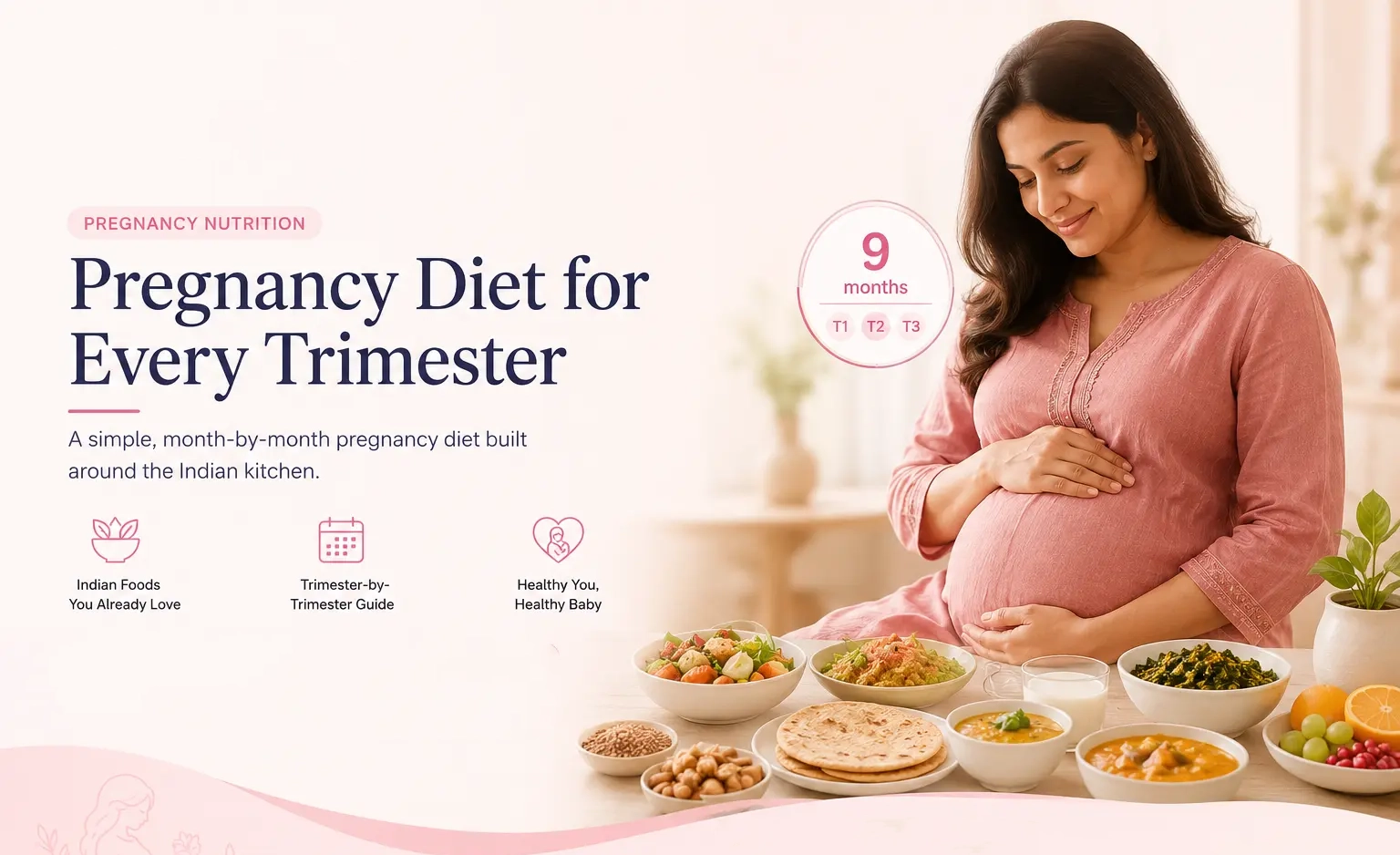 Healthy Indian foods arranged for a trimester-by-trimester pregnancy diet guide